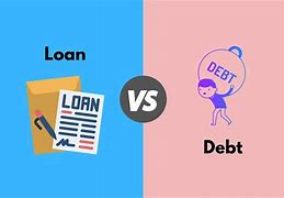 Image result for Debt and Loan Difference