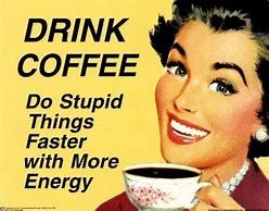 Image result for Funny Vintage Coffee Meme