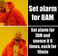 Image result for Snooze Alarm Meme