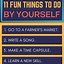 Image result for Fun Things to Do Alone