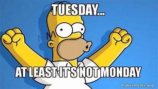 Image result for Tuesday at Work Funny Meme