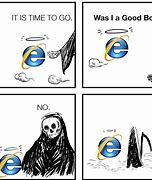 Image result for Goodbye Internet Explorer Meme