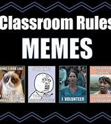 Image result for Classroom Rules Memes