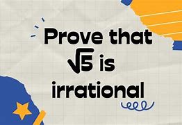 Image result for Root 5 Is Irrational Proof