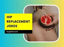 Image result for Hip-Replacement Jokes
