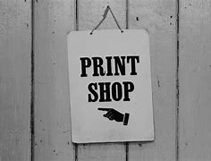 Image result for Print Shop Sign