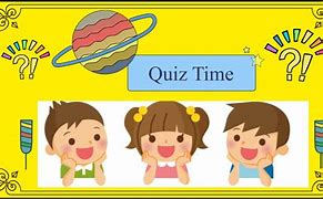 Image result for Quiz Time for Kids