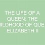 Image result for Queen Elizabeth Youth