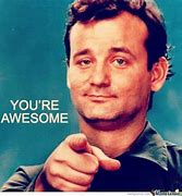 Image result for Bill Murray You Rock Meme