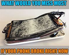 Image result for Cell Phone Died Meme
