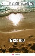 Image result for Good Morning My Love I Miss You