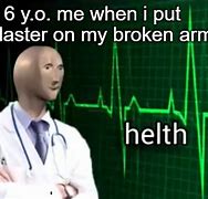 Image result for Broken Arm Meme