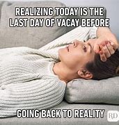 Image result for Work versus Vacation Meme