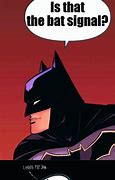 Image result for Batman Bat Signal Mem