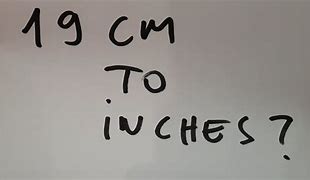 Image result for How Big Is 19Cm