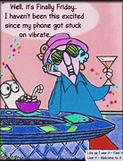 Image result for Maxine Cartoon Friday Quotes