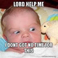 Image result for Lord Help Me Funny