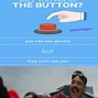 Image result for Simple Button Meme