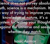 Image result for Interesting Science Quotes