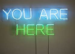 Image result for Neon Sign You Should Be Here