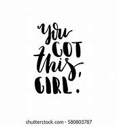 Image result for You Got It Girl