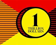 Image result for How Much Is a Trillion Dollars