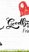 Image result for Friends Saying Goodbye