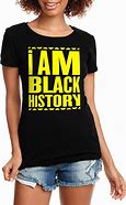 Image result for Product of Black History Shirt