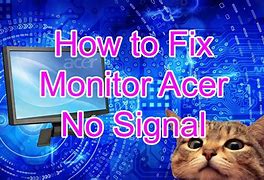 Image result for Acer Monitor Saying No Signal