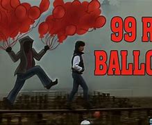 Image result for 99 Red Balloons Go By
