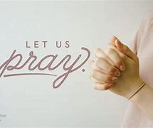 Image result for You Want to Pray Let's Pray