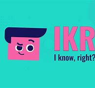 Image result for Ikr Meaning Text