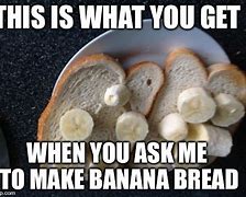 Image result for Banana Bread Puns