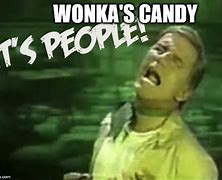 Image result for Willy Wonka Meme