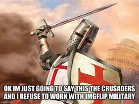 Image result for 1080X1080 Crusader Meme