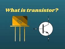 Image result for Transistor Definition