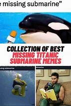 Image result for Missing Titanic Sub-Meme