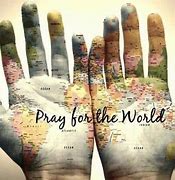 Image result for Prayer for the World Today