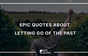 Image result for Let Go of the Past Memes