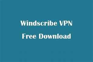 Image result for WindScribe Vpn Download
