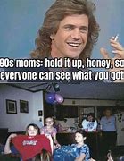Image result for 90s Mom Meme