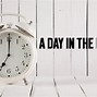 Image result for Day in the Life Video