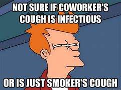 Image result for Smokers Cough Meme