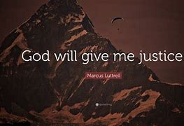 Image result for God Will Give Me Justice
