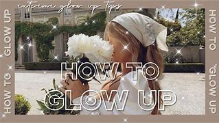 Image result for Near Glow Up