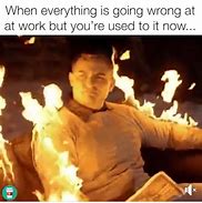 Image result for It's On Fire Meme