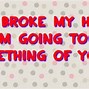 Image result for Inspirational Quotes About Broken Hearts