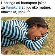 Image result for Memes to Make You Laugh Kenyan