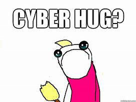 Image result for Cyber Hug Meme