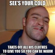 Image result for Man Getting Warm Meme